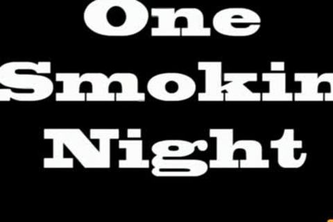 One Smokin Night - Scene 1