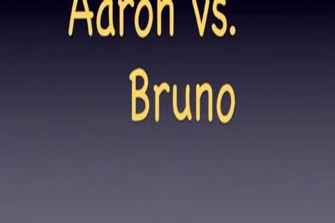 Aaron Vs Bruno